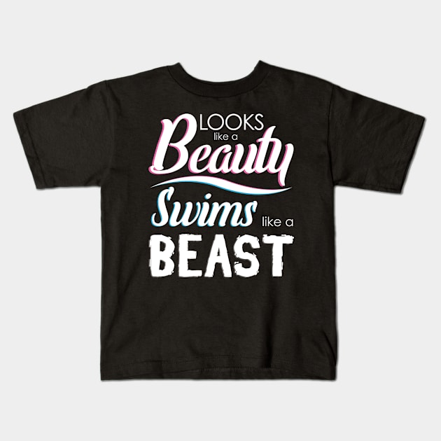 Looks Like A Beauty Swims Like a Beast Kids T-Shirt by FourGoodTees